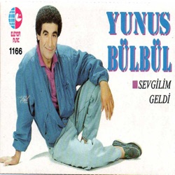 Yunus Bülbül - Sevgilim Geldi