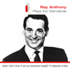 Ray Anthony Plays the Standards - Ray Anthony
