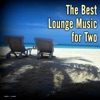 The Best Lounge Music for Two, 2013