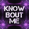 Know Bout Me - Single