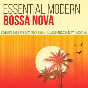 Essential Modern Bossa Nova