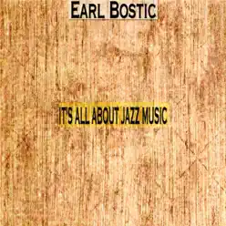 It's All About Jazz Music - Earl Bostic It's All About Jazz Music - Earl Bostic