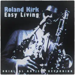 Easy Living - Roland Kirk Easy Living - Roland Kirk
