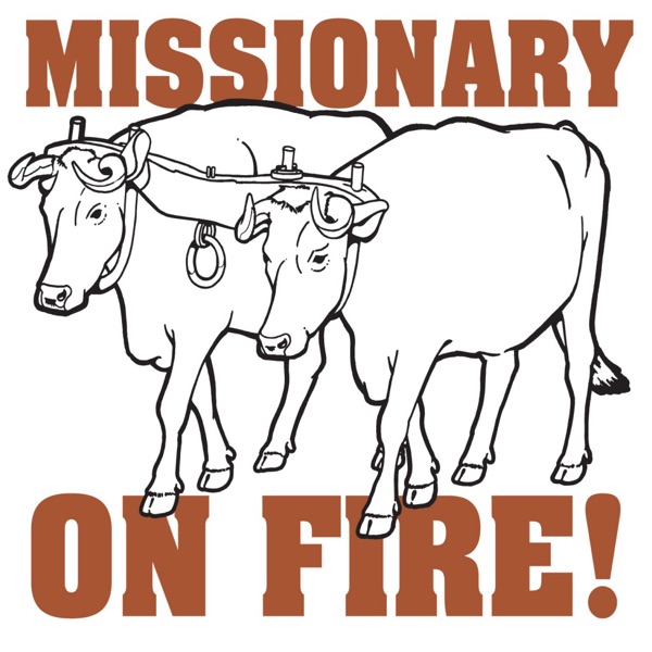 Missionary on Fire Podcast | Missionary Interviews | Missionary Joe Consford | Missionary Podcast cover