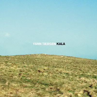 Kala - Single - Yann Tiersen