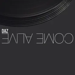 Come Alive - Single - Daz Come Alive - Single - Daz