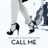 The Hillbilly Moon Explosion - Call Me