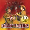 Carlos y José: Corridos y Recuerdos album lyrics, reviews, download