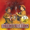 Carlos y José: Corridos y Recuerdos