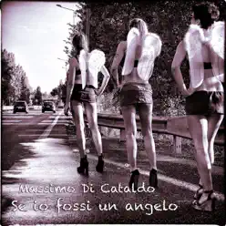 Se io fossi un angelo - Single - Massimo Di Cataldo Se io fossi un angelo - Single - Massimo Di Cataldo