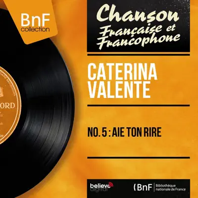 No. 5 : Aïe ton rire (feat. Jo Boyer et son orchestre) [Mono Version] - EP - Caterina Valente