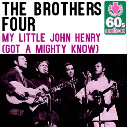 My Little John Henry (Got a Mighty Know) (Remastered) - Single - The Brothers Four