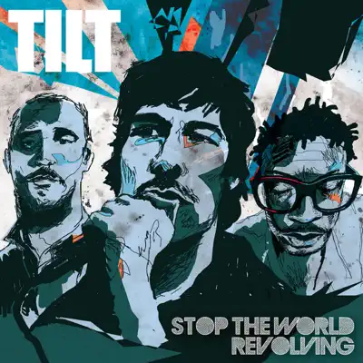 Stop the World Revolving - The Best of Tilt - Tilt