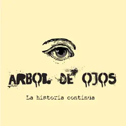 La Historia Continúa - Single - Árbol de Ojos