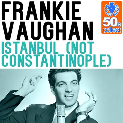 Istanbul (Not Constantinople) (Remastered) - Single - Frankie Vaughan