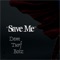 Save Me (feat. Eric James) - Dem Turf Boiz lyrics