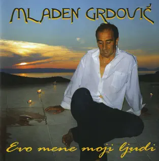 last ned album Mladen Grdović - Evo Mene Moji Ljudi