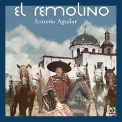 El Remolino - Antonio Aguilar