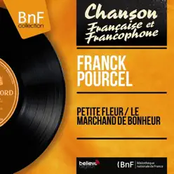 Petite fleur / Le marchand de bonheur (Mono Version) - Single - Franck Pourcel Petite fleur / Le marchand de bonheur (Mono Version) - Single - Franck Pourcel
