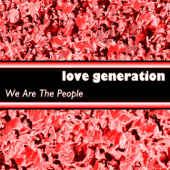 Love Generation - We are the People