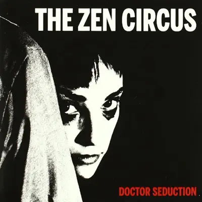 Doctor Seduction - Zen Circus