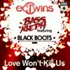 Love Won't Kill Us (feat. Black Boots) - Single album lyrics, reviews, download