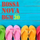 Bossa Nova BGM select 30 - Various Artists