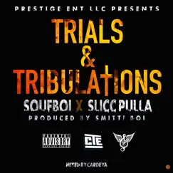 Trials & Tribulations (feat. Slicc Pulla) - Single by Souf Boi album reviews, ratings, credits