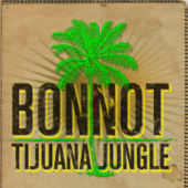 Tijuana Jungle - Bonnot