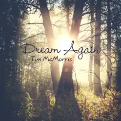 Dream Again - Single - Tim McMorris Dream Again - Single - Tim McMorris