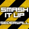 Sederwall - Smash It Up