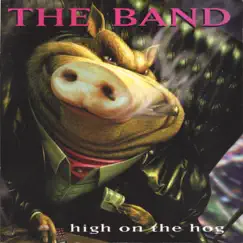 High On the Hog by The Band album reviews, ratings, credits