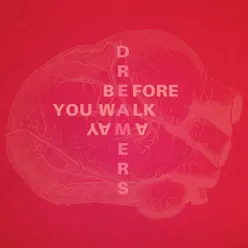 Before You Walk Away - Single - Dreamers Before You Walk Away - Single - Dreamers
