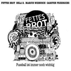Fußball ist immer noch wichtig - Single - Fettes Brot Fußball ist immer noch wichtig - Single - Fettes Brot