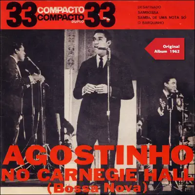 Agostinho No Carnegie Hall (Bossa Nova) [Original Ep Plus Bonus Tracks 1962] - EP - Agostinho dos Santos