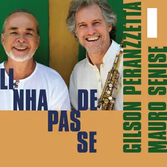 Linha de Passe by Mauro Senise & Gilson Peranzzetta album reviews, ratings, credits