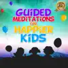 Guided Meditations for Happier Kids album lyrics, reviews, download
