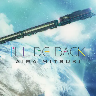 I'll Be Back - Aira Mitsuki