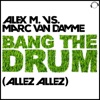 Bang the Drum (Allez Allez) [Remixes] [Alex M. vs. Marc van Damme] - EP, 2014