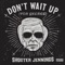 Don't Wait Up (I'm Playin' Possum) - Shooter Jennings lyrics