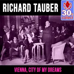Vienna, City of My Dreams (Remastered) - Single - Richard Tauber Vienna, City of My Dreams (Remastered) - Single - Richard Tauber