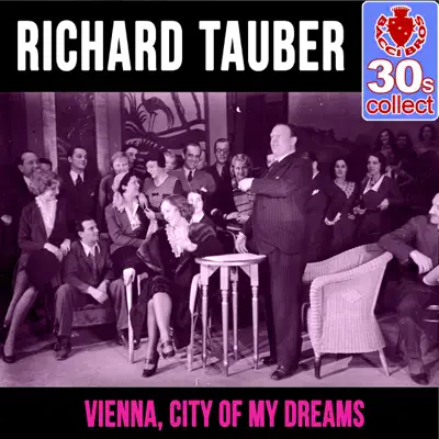 Vienna, City of My Dreams (Remastered) - Single - Richard Tauber Vienna, City of My Dreams (Remastered) - Single - Richard Tauber