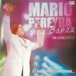 El Aguante Continúa... (En Vivo) - Mario Pereyra y Su Banda