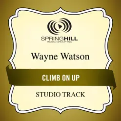 Climb On Up (Studio Track) - EP - Wayne Watson