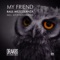 My Friend (Aitor Ronda Remix) - Raul Mezcolanza lyrics