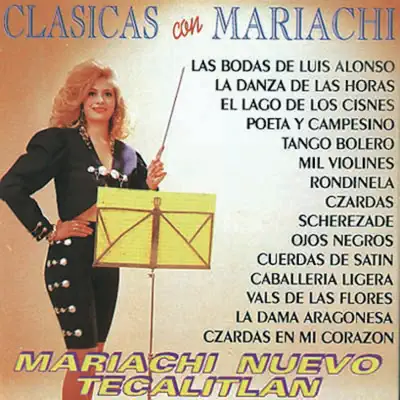 Clasicas Con Mariachi - Mariachi Nuevo Tecalitlán Clasicas Con Mariachi - Mariachi Nuevo Tecalitlán