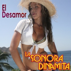 La Sonora Dinamita - El Desamor