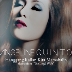 Angeline Quinto - Hanggang Kailan Kita Mamahalin