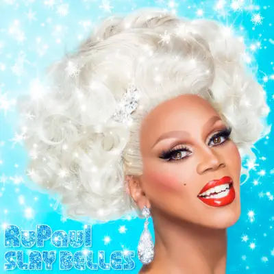 Slay Belles - RuPaul Slay Belles - RuPaul