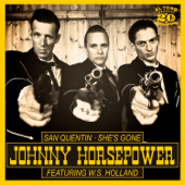 San Quentin (feat. W.S. Holland) - Johnny Horsepower